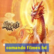 comando filmes hd